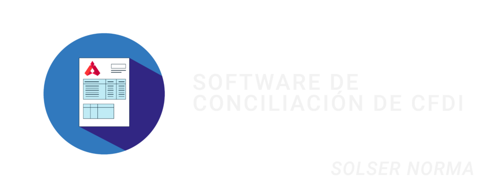 Software de conciliación de CFDI SolSer Norma para control y validación fiscal empresarial
