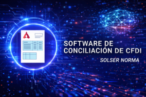 Software de conciliación de CFDI SolSer Norma para validación y control fiscal empresarial
